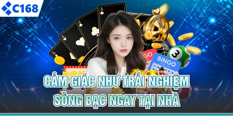 Cảm giác như trải nghiệm sòng bạc ngay tại nhà