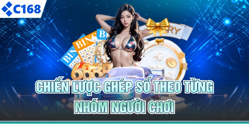 Chiến lược ghép số theo từng nhóm người chơi
