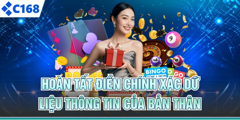 Hoàn tất điền chính xác dữ liệu thông tin của bản thân