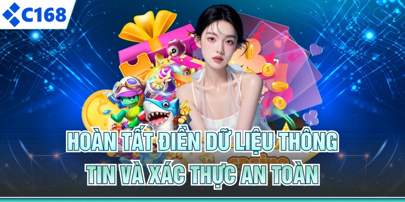 Hoàn tất điền dữ liệu thông tin và xác thực an toàn