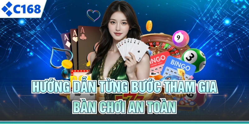 Hướng dẫn từng bước tham gia bàn chơi an toàn