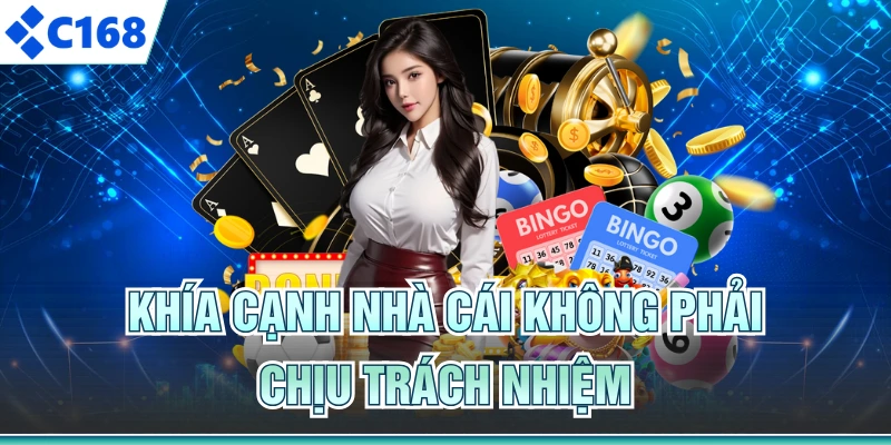 Khía cạnh nhà cái không phải chịu trách nhiệm