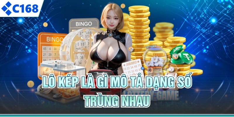 Lô kép là gì mô tả dạng số trùng nhau
