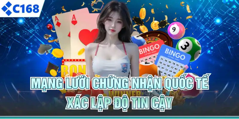 Mạng lưới chứng nhận quốc tế xác lập độ tin cậy