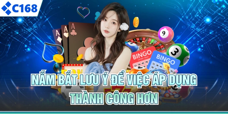Nắm bắt lưu ý để việc áp dụng thành công hơn