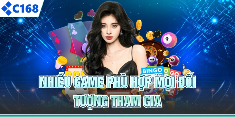 Nhiều game phù hợp mọi đối tượng tham gia