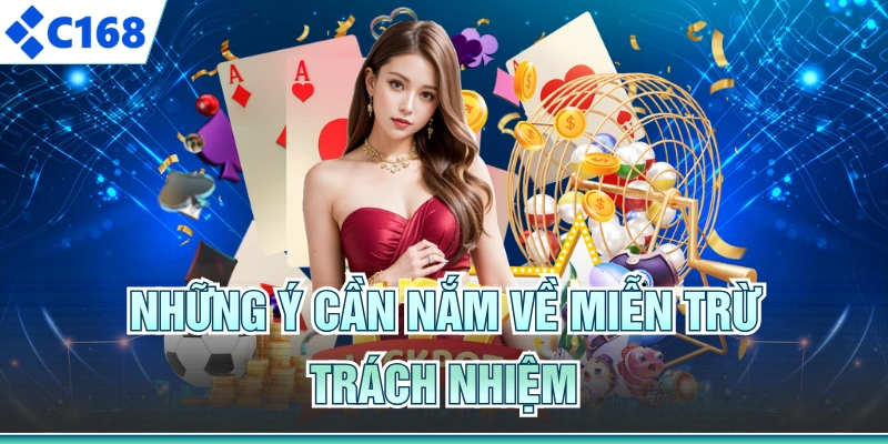 Những ý cần nắm về miễn trừ trách nhiệm