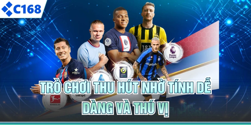 Trò chơi thu hút nhờ tính dễ dàng và thú vị
